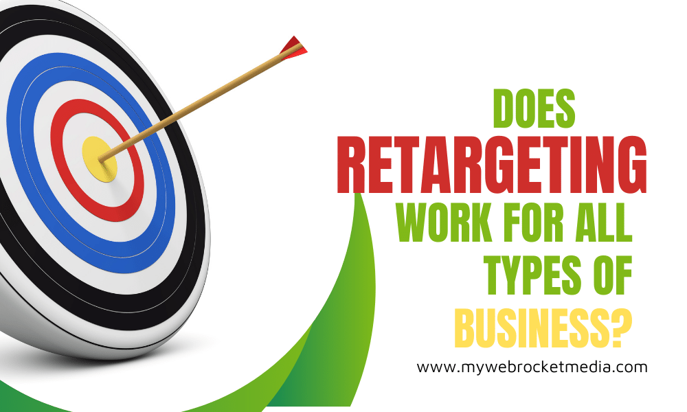 Does Retargeting Work for All Types of Businesses?